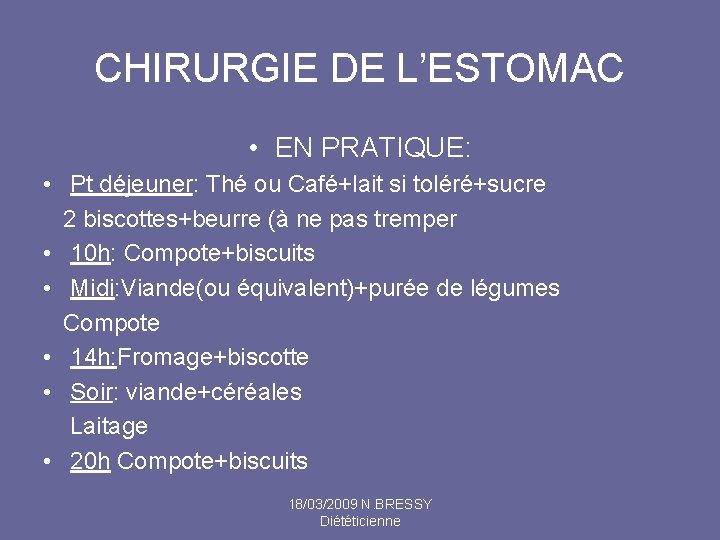 CHIRURGIE DE L’ESTOMAC • EN PRATIQUE: • Pt déjeuner: Thé ou Café+lait si toléré+sucre