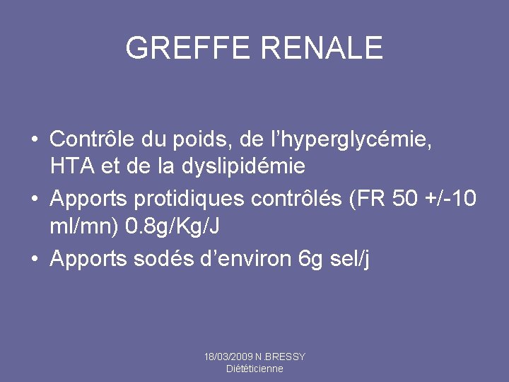 GREFFE RENALE • Contrôle du poids, de l’hyperglycémie, HTA et de la dyslipidémie •