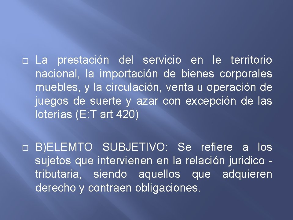  La prestación del servicio en le territorio nacional, la importación de bienes corporales