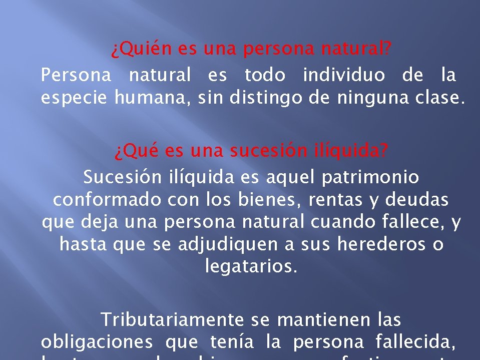 ¿Quién es una persona natural? Persona natural es todo individuo de la especie humana,