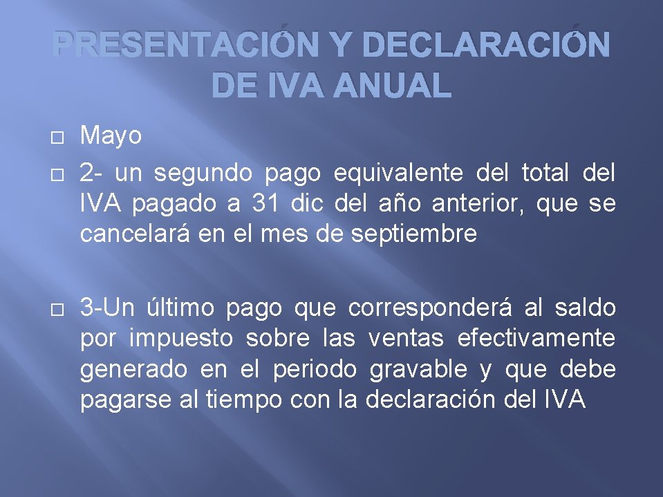 PRESENTACIÓN Y DECLARACIÓN DE IVA ANUAL Mayo 2 - un segundo pago equivalente del