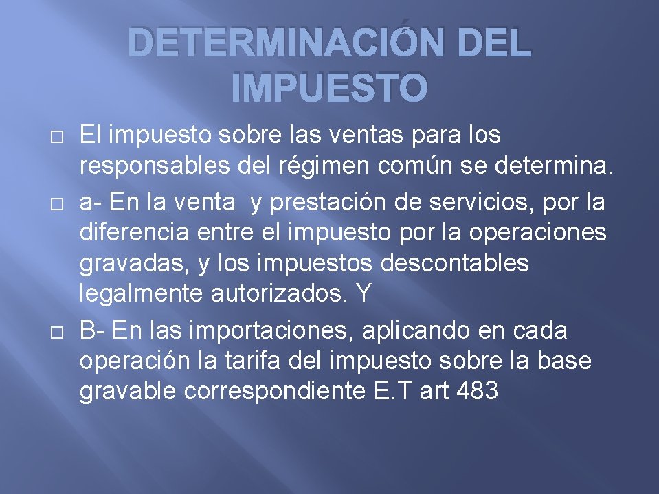 DETERMINACIÓN DEL IMPUESTO El impuesto sobre las ventas para los responsables del régimen común