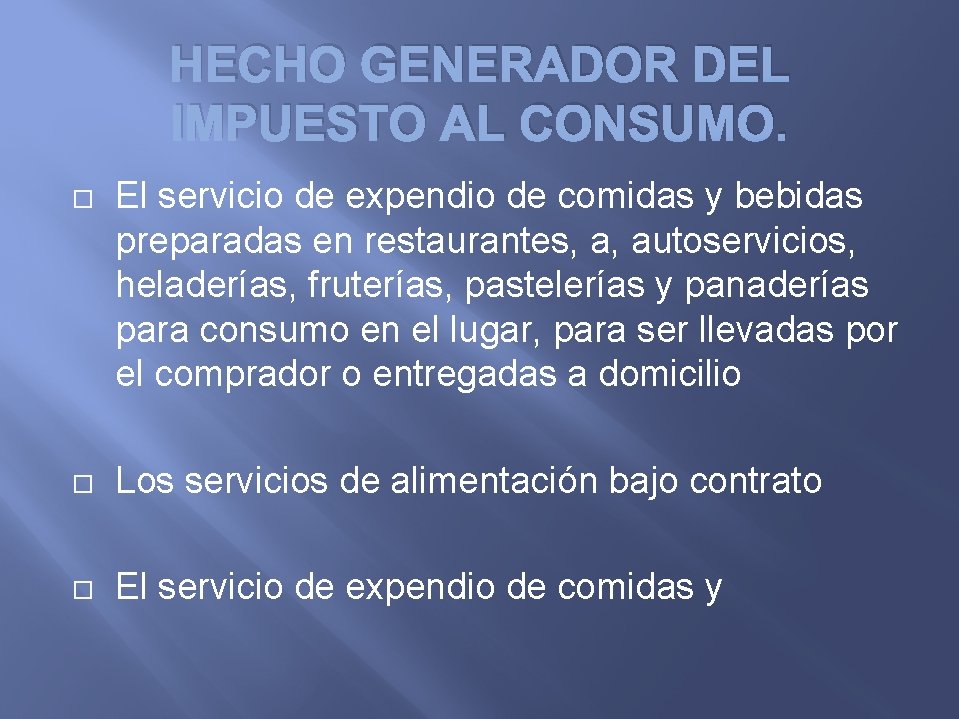 HECHO GENERADOR DEL IMPUESTO AL CONSUMO. El servicio de expendio de comidas y bebidas