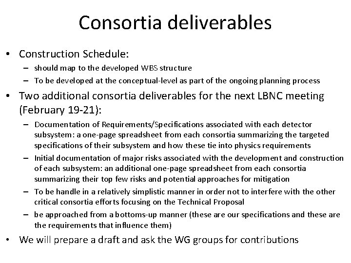 Consortia deliverables • Construction Schedule: – should map to the developed WBS structure –