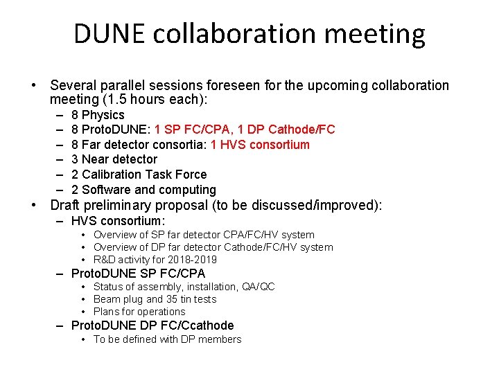 DUNE collaboration meeting • Several parallel sessions foreseen for the upcoming collaboration meeting (1.