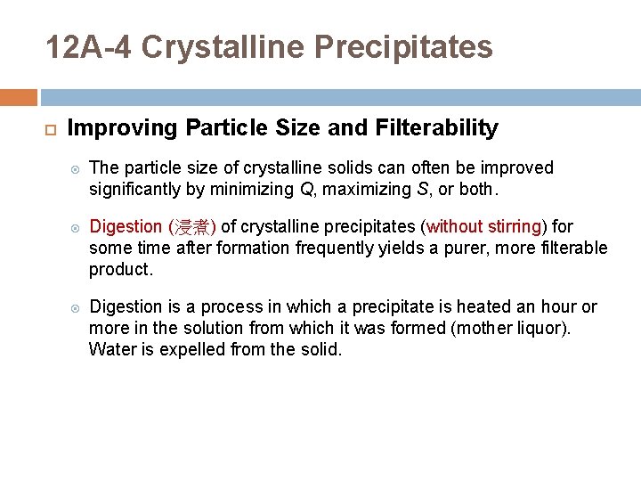 12 A-4 Crystalline Precipitates Improving Particle Size and Filterability The particle size of crystalline