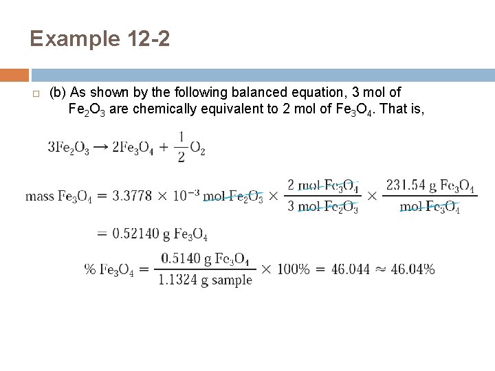 Example 12 -2 (b) As shown by the following balanced equation, 3 mol of