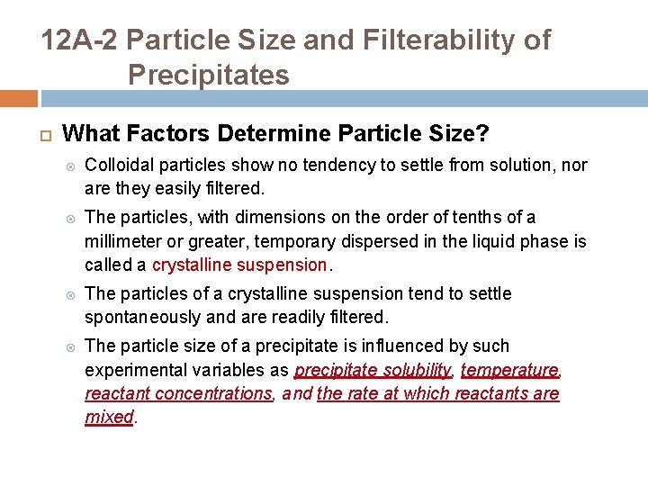 12 A-2 Particle Size and Filterability of Precipitates What Factors Determine Particle Size? Colloidal