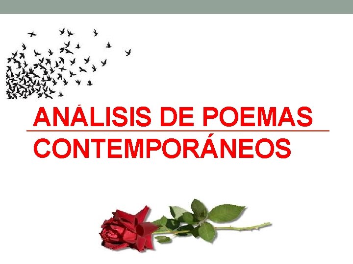 ANÁLISIS DE POEMAS CONTEMPORÁNEOS 
