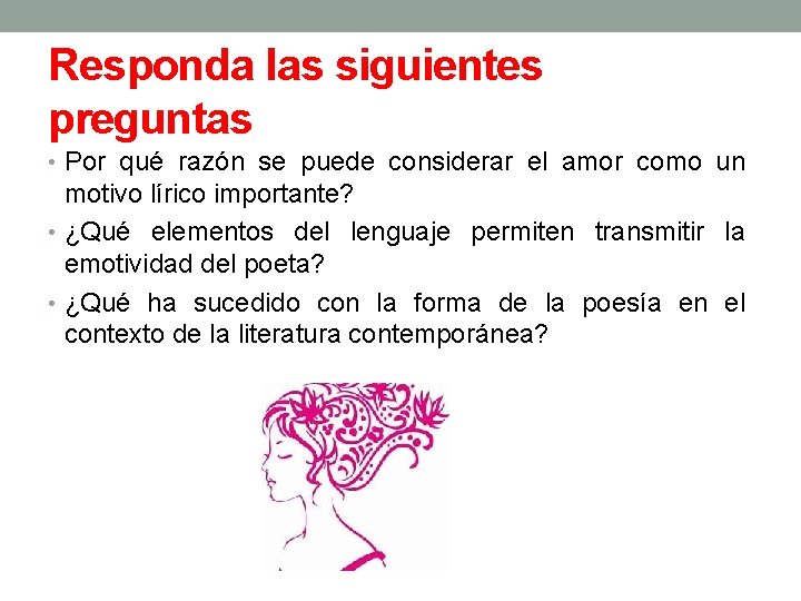 Responda las siguientes preguntas • Por qué razón se puede considerar el amor como