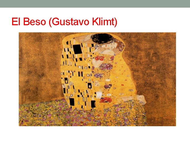 El Beso (Gustavo Klimt) 