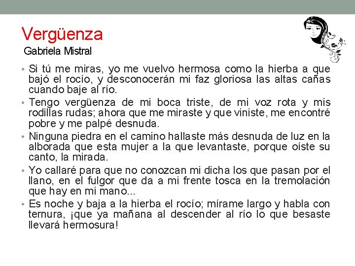 Vergüenza Gabriela Mistral • Si tú me miras, yo me vuelvo hermosa como la