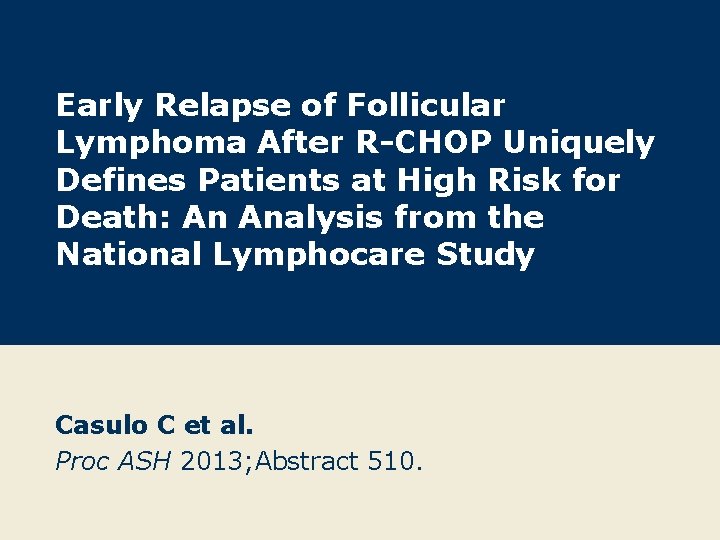 Early Relapse of Follicular Lymphoma After R-CHOP Uniquely Defines Patients at High Risk for