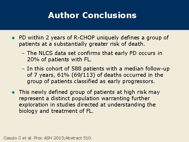 Author Conclusions l PD within 2 years of R-CHOP uniquely defines a group of