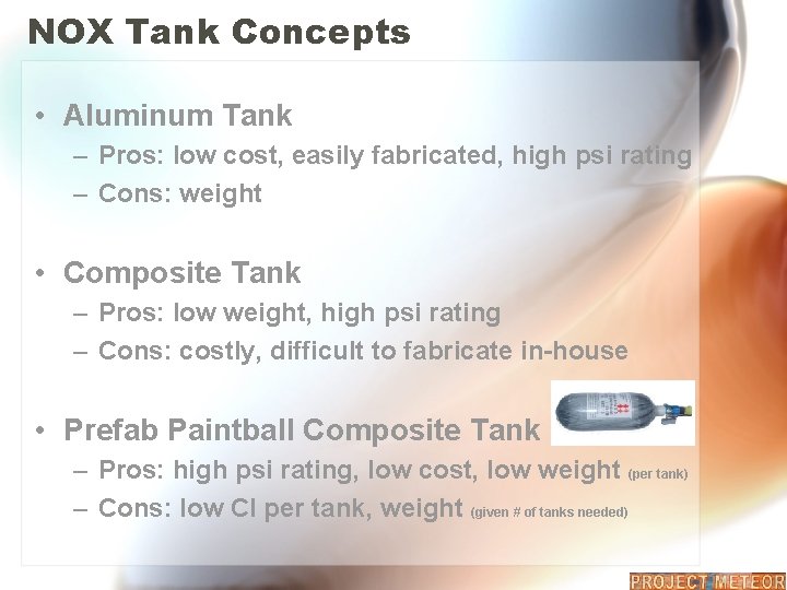 NOX Tank Concepts • Aluminum Tank – Pros: low cost, easily fabricated, high psi