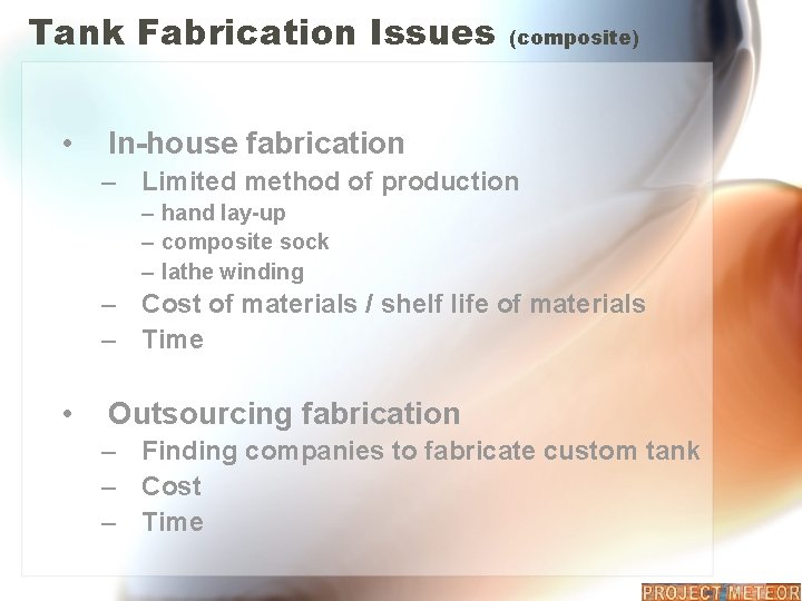 Tank Fabrication Issues • (composite) In-house fabrication – Limited method of production – hand