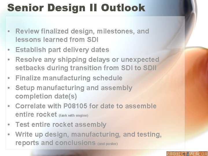 Senior Design II Outlook • Review finalized design, milestones, and lessons learned from SDI