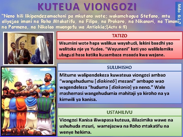 Mdo 6: 1 -7 KUTEUA VIONGOZI “Neno hili likipendezamachoni pa mkutano wote; wakamchagua Stefano,