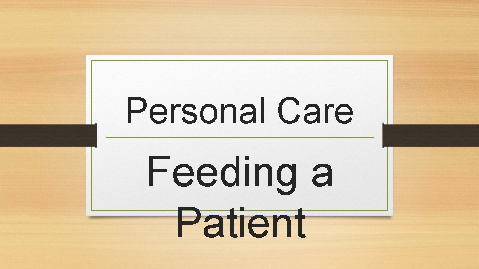 Personal Care Feeding a Patient 