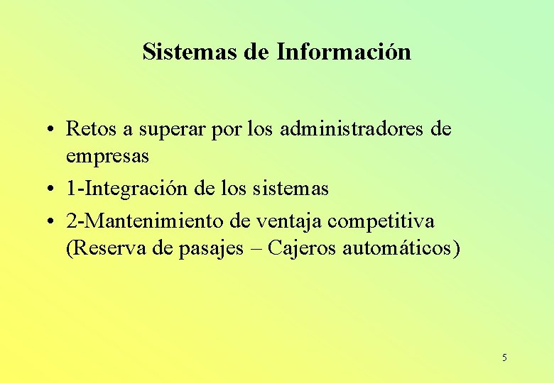 Sistemas de Información • Retos a superar por los administradores de empresas • 1