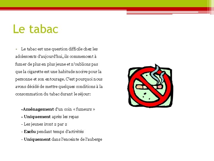 Le tabac • Le tabac est une question difficile chez les adolescents d’aujourd’hui, ils