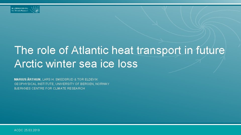The role of Atlantic heat transport in future Arctic winter sea ice loss MARIUS The role of Atlantic heat transport in future Arctic winter sea ice loss MARIUS