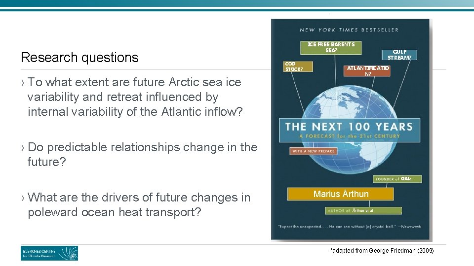 Research questions › To what extent are future Arctic sea ice variability and retreat Research questions › To what extent are future Arctic sea ice variability and retreat