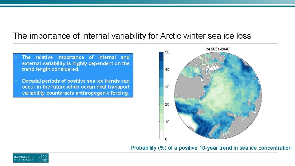 The importance of internal variability for Arctic winter sea ice loss • The relative The importance of internal variability for Arctic winter sea ice loss • The relative