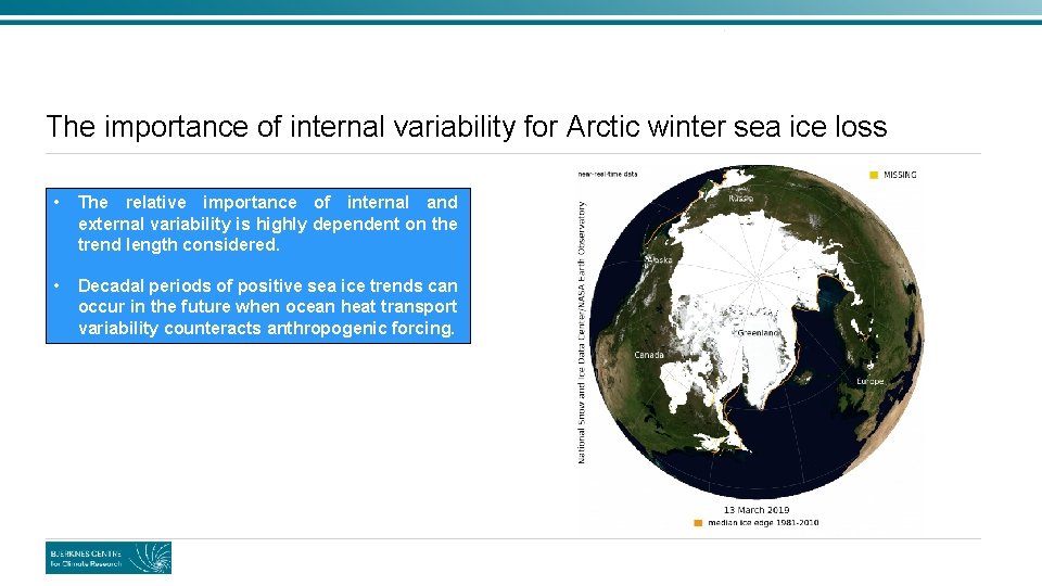 The importance of internal variability for Arctic winter sea ice loss • The relative The importance of internal variability for Arctic winter sea ice loss • The relative