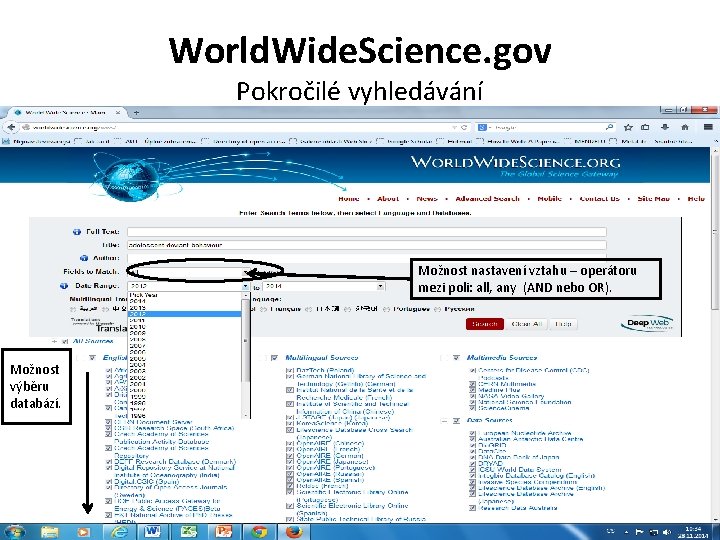 World. Wide. Science. gov Pokročilé vyhledávání Možnost nastavení vztahu – operátoru mezi poli: all,