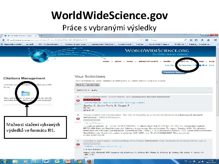 World. Wide. Science. gov Práce s vybranými výsledky Zdarma pro všechny zájemce. Možnost stažení