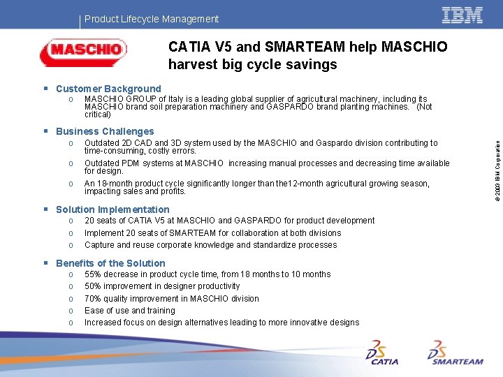 Product Lifecycle Management CATIA V 5 and SMARTEAM help MASCHIO harvest big cycle savings