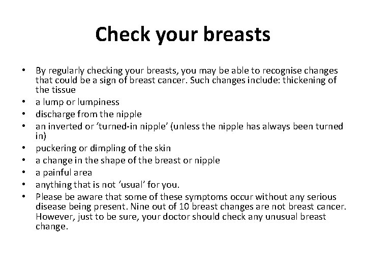 Check your breasts • By regularly checking your breasts, you may be able to