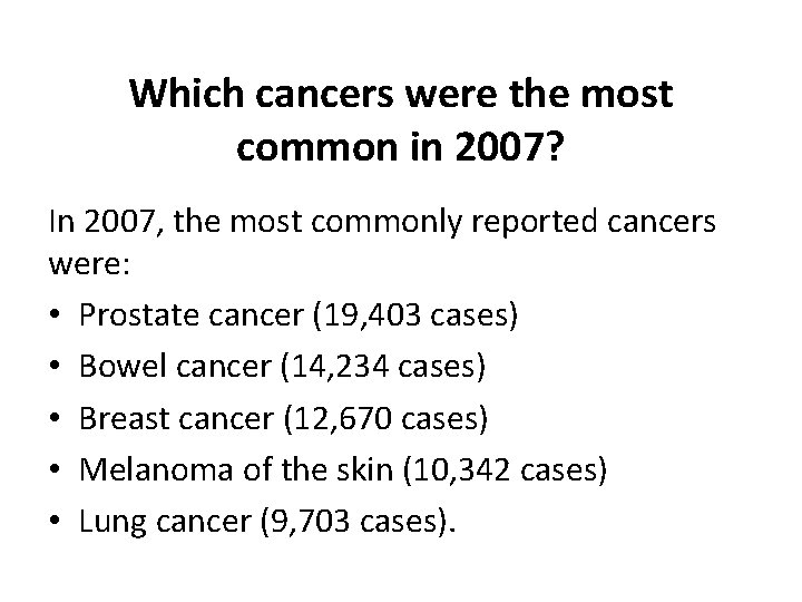 Which cancers were the most common in 2007? In 2007, the most commonly reported