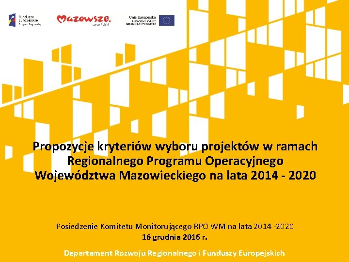 Propozycje kryteriów wyboru projektów w ramach Regionalnego Programu Operacyjnego Województwa Mazowieckiego na lata 2014