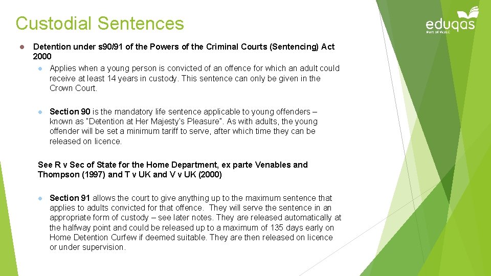 Custodial Sentences l Detention under s 90/91 of the Powers of the Criminal Courts