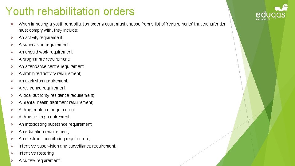 Youth rehabilitation orders l When imposing a youth rehabilitation order a court must choose