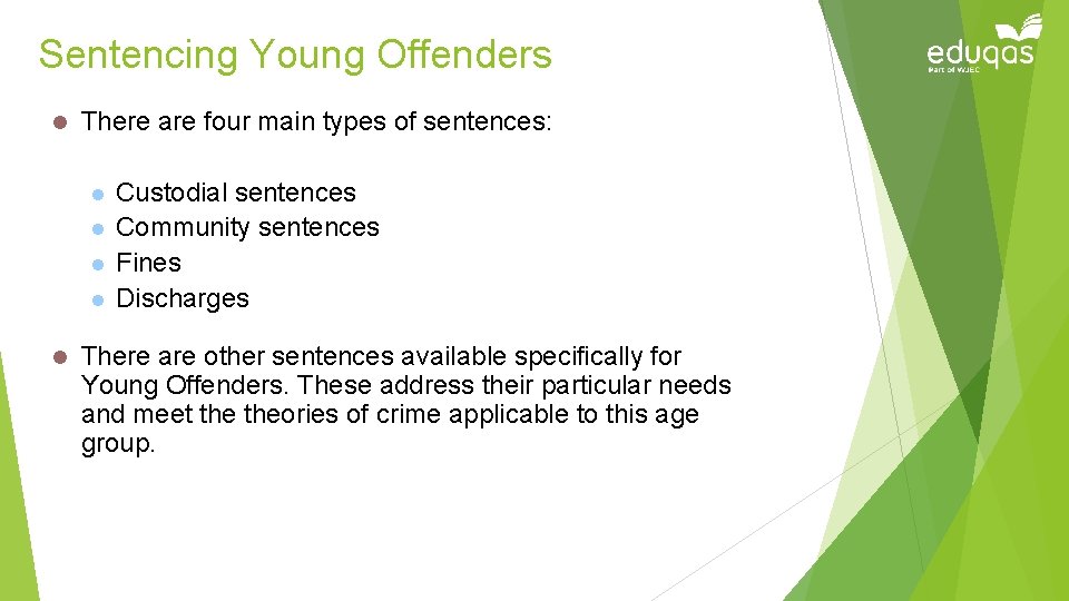 Sentencing Young Offenders l There are four main types of sentences: l l l