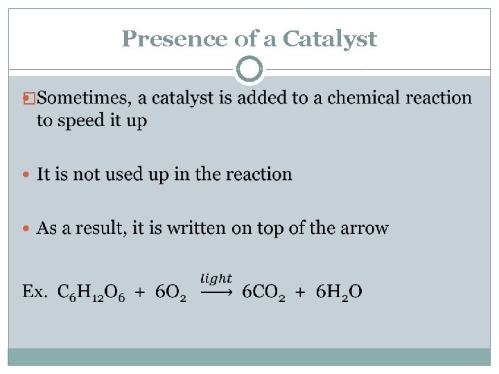 Presence of a Catalyst � 