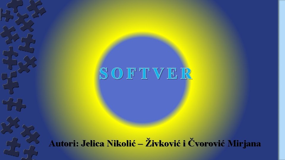 SOFTVER Autori: Jelica Nikolić – Živković i Čvorović Mirjana 