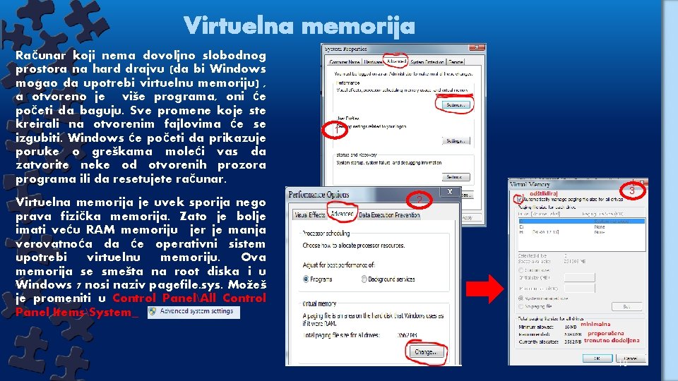 Virtuelna memorija Računar koji nema dovoljno slobodnog prostora na hard drajvu (da bi Windows