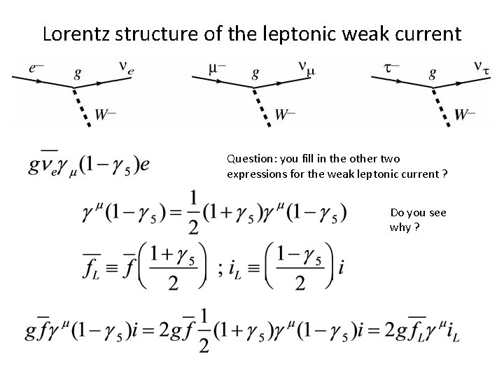 Lorentz structure of the leptonic weak current Question: you fill in the other two