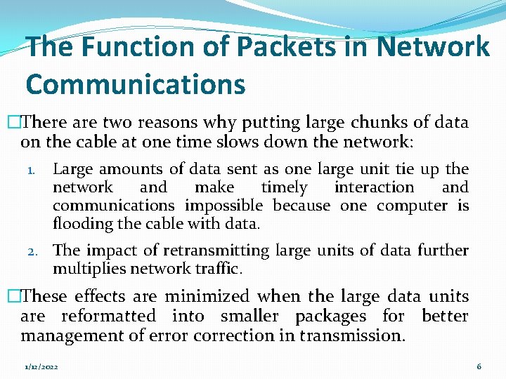 The Function of Packets in Network Communications �There are two reasons why putting large The Function of Packets in Network Communications �There are two reasons why putting large