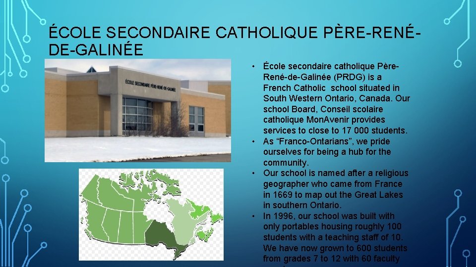 ÉCOLE SECONDAIRE CATHOLIQUE PÈRE-RENÉDE-GALINÉE • École secondaire catholique Père. René-de-Galinée (PRDG) is a French ÉCOLE SECONDAIRE CATHOLIQUE PÈRE-RENÉDE-GALINÉE • École secondaire catholique Père. René-de-Galinée (PRDG) is a French