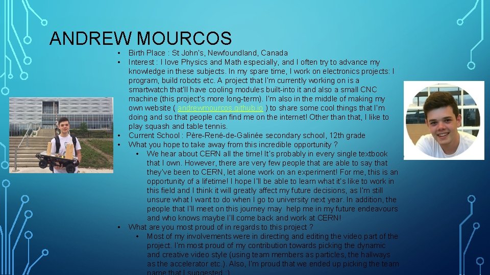 ANDREW MOURCOS • • • Birth Place : St John’s, Newfoundland, Canada Interest : ANDREW MOURCOS • • • Birth Place : St John’s, Newfoundland, Canada Interest :