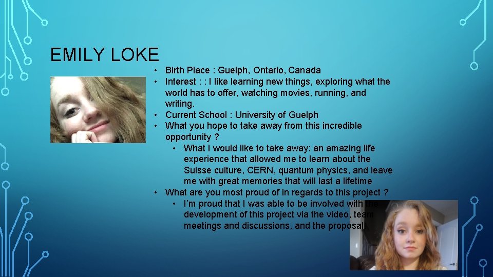 EMILY LOKE • Birth Place : Guelph, Ontario, Canada • Interest : : I EMILY LOKE • Birth Place : Guelph, Ontario, Canada • Interest : : I