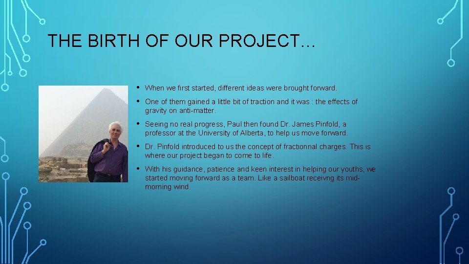 THE BIRTH OF OUR PROJECT… • • When we first started, different ideas were THE BIRTH OF OUR PROJECT… • • When we first started, different ideas were