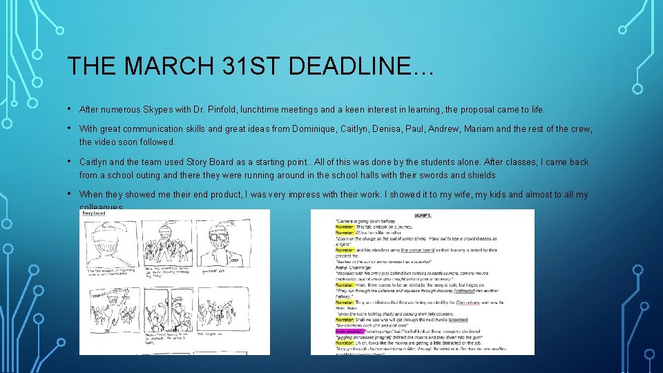THE MARCH 31 ST DEADLINE… • After numerous Skypes with Dr. Pinfold, lunchtime meetings THE MARCH 31 ST DEADLINE… • After numerous Skypes with Dr. Pinfold, lunchtime meetings