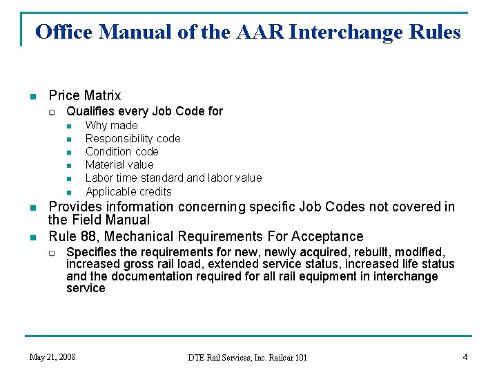 Office Manual of the AAR Interchange Rules n Price Matrix q Qualifies every Job