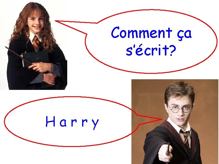 Comment ça s’écrit? Harry 